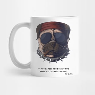 I Pity Da Fool  --Mr. D.O.G. Mug